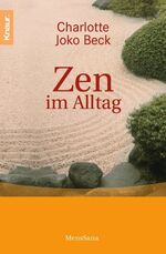 Zen - Charlotte, Joko Beck: Zen im Allta Zen - Charlotte, Joko Beck: Zen im Allta