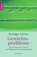 ISBN 9783426870952: Gewichtsprobleme: Be-Deutung und Chance von Übergewicht und Untergewicht