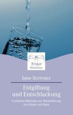 ISBN 9783426871850: Entgiftung und Entschlackung. 6 einfache Methoden zur Revitalisierung von Körper und Geist.