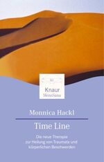 ISBN 9783426872130: Time Line - Die neue Therapie zur Heilung von Traumata und körperlichen Beschwer