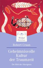 Geheimnisvolle Kultur der Traumzeit – Die Welt der Aborigines