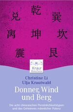 Donner, Wind und Berg – Die acht chinesischen Persönlichkeitstypen und das Geheimnis männlicher Potenz