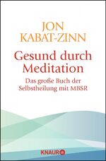 ISBN 9783426875681: Gesund durch Meditation - Das große Buch der Selbstheilung mit MBSR