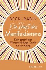 ISBN 9783426879320: Die Kraft des Manifestierens - Dein persönlicher Wunscherfüllungs-Coach für den Alltag