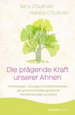 ISBN 9783426879382: Die prägende Kraft unserer Ahnen - Anleitungen, Übungen und Meditationen, um generationsübergreifende Familienwunden zu heilen