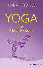 ISBN 9783426879450: Yoga bei Depression - Hilfreiche Übungen zur Selbsthilfe von der Yoga-Expertin Anna Trökes