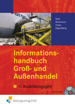 ISBN 9783427100218: Groß- und Außenhandel nach Ausbildungsjahren - Informationshandbuch und Lernsituationen / 1. Ausbildungsjahr: Informationshandbuch