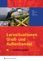 Lernsituationen Groß- und Außenhandel: Lernsituationen Groß- und Außenhandel