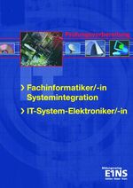 ISBN 9783427114024: Fachinformatiker/-in Systemintegration IT-System-Elektroniker/-in - Prüfungsvorbereitungs- und Aufgabenbuch Aufgabenband