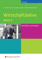 ISBN 9783427115229: Wirtschaftslehre / Wirtschaftslehre für das Berufliche Gymnasium in Hessen - für das Berufliche Gymnasium in Hessen / Schülerband 2