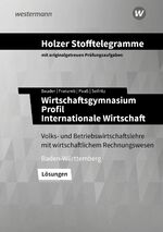 ISBN 9783427149286: Holzer Stofftelegramme Baden-Württemberg – Wirtschaftsgymnasium - Profil Internationale Wirtschaft Lösungen