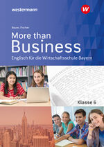 ISBN 9783427206606: More than Business - Englisch an der Wirtschaftsschule in Bayern – Schulbuch 6