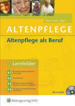 ISBN 9783427307013: Altenpflege / Altenpflege - Altenpflege als Beruf - Lernfelder 4.1, 4.2, 4.3, 4.4