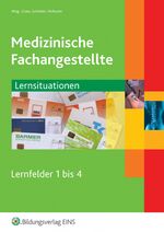 ISBN 9783427311843: Medizinische Fachangestellte - Ausgabe nach Ausbildungsjahren / Lernfelder 1-4: Lernsituationen 1