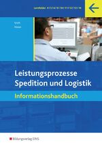 ISBN 9783427316121: Spedition und Logistik – Leistungsprozesse: Informationshandbuch