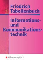 ISBN 9783427531012: Friedrich Tabellenbuch Informations- und Kommunikationstechnik: Friedrich Tabellenbuch, Informationstechnik und Kommunikationstechnik: ... Datenschutz/Arbeits- und Umweltschutz