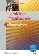 ISBN 9783427550303: Lernfelder Metalltechnik - Grundwissen: Schülerband