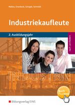 ISBN 9783427572046: Industriekaufleute / Industriekaufleute - Ausgabe nach Ausbildungsjahren und Lernfeldern – Ausgabe nach Ausbildungsjahren und Lernfeldern / 2. Ausbildungsjahr: Schülerband