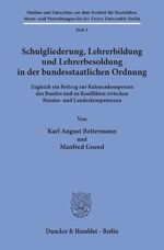 ISBN 9783428001156: Schulgliederung, Lehrerbildung und Lehrerbesoldung in der bundesstaatlichen Ordnung. - Zugleich ein Beitrag zur Rahmenkompetenz des Bundes und zu Konflikten zwischen Bundes- und Landeskompetenzen.