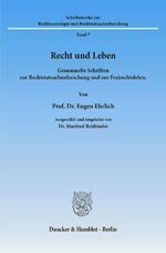 ISBN 9783428003457: Recht und Leben. - Gesammelte Schriften zur Rechtstatsachenforschung und zur Freirechtslehre. Ausgewählt und eingeleitet von Manfred Rehbinder.