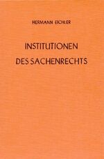 ISBN 9783428003471: Institutionen des Sachenrechts. - Ein Lehrbuch. Bd. 1: Allgemeiner Teil. Grundlagen des Sachenrechts.