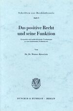 ISBN 9783428008421: Das positive Recht und seine Funktion. - Kategoriale und methodologische Überlegungen zu einer funktionalen Rechtstheorie.