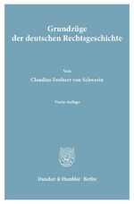 ISBN 9783428014095: Grundzüge der deutschen Rechtsgeschichte.