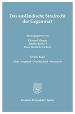 ISBN 9783428014774: Das ausländische Strafrecht der Gegenwart. – Bd. 3.: Chile – England – Griechenland – Österreich.