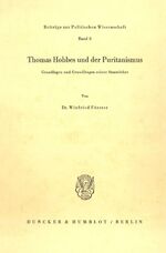 Thomas Hobbes und der Puritanismus. - Grundlagen und Grundfragen seiner Staatslehre.