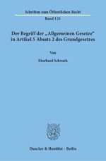 ISBN 9783428021758: Der Begriff der "Allgemeinen Gesetze" in Artikel 5 Absatz 2 des Grundgesetzes | Eberhard Schwark | Taschenbuch | Schriften zum Öffentlichen Recht, Bd. 121 | Paperback | 156 S. | Deutsch