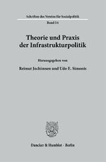 ISBN 9783428022977: Theorie und Praxis der Infrastrukturpolitik.