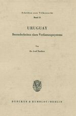 ISBN 9783428027675: Uruguay. | Besonderheiten eines Verfassungssystems. | Josef Neschen | Taschenbuch | Paperback | 136 S. | Deutsch | Duncker & Humblot | EAN 9783428027675