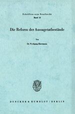 ISBN 9783428028535: Die Reform der Aussagetatbestände.