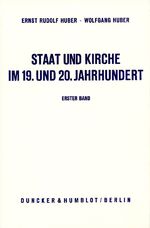 ISBN 9783428029884: Staat und Kirche im 19. und 20. Jahrhundert. - Dokumente zur Geschichte des deutschen Staatskirchenrechts. Bd. I: Staat und Kirche vom Ausgang des alten Reichs bis zum Vorabend der bürgerlichen Revolution.