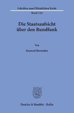 ISBN 9783428030033: Die Staatsaufsicht über den Rundfunk.