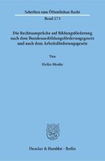 ISBN 9783428034154: Die Rechtsansprüche auf Bildungsförderung nach dem Bundesausbildungsförderungsgesetz und nach dem Arbeitsförderungsgesetz.