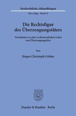 ISBN 9783428034444: Die Rechtsfigur des Überzeugungstäters. | Vorarbeiten zu einer rechtsstaatlichen Lehre vom Überzeugungstäter. | Jürgen Christoph Gödan | Taschenbuch | Strafrechtliche Abhandlungen. Neue Folge | IV