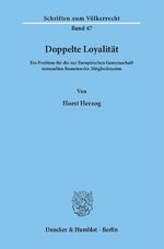 ISBN 9783428034901: Doppelte Loyalität. - Ein Problem für die zur Europäischen Gemeinschaft entsandten Beamten der Mitgliedsstaaten.