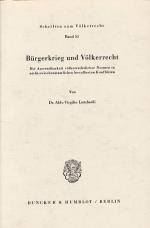 ISBN 9783428038091: Bürgerkrieg und Völkerrecht. – Die Anwendbarkeit völkerrechtlicher Normen in nicht-zwischenstaatlichen bewaffneten Konflikten.