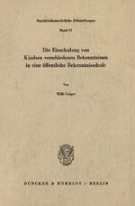 ISBN 9783428046157: Die Einschulung von Kindern verschiedenen Bekenntnisses in eine öffentliche Bekenntnisschule.