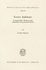 ISBN 9783428048328: Gratis habitare. | Unentgeltliches Wohnen nach römischem und geltendem Recht. | Klaus Slapnicar | Taschenbuch | Paperback | 223 S. | Deutsch | 1981 | Duncker & Humblot | EAN 9783428048328