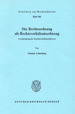 ISBN 9783428051908: Die Rechtsordnung als Rechtsverhältnisordnung. - Grundlegung der Rechtsverhältnistheorie.