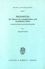 ISBN 9783428053025: Necessitas. Ein Element des mittelalterlichen und neuzeitlichen Rechts. - Dargestellt am Beispiel österreichischer Rechtsquellen.