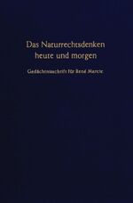 ISBN 9783428053360: Das Naturrechtsdenken heute und morgen. - Gedächtnisschrift für René Marcic.