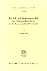 ISBN 9783428053414: Die Rede- und Abstimmungsfreiheit der Parlamentsabgeordneten in der Bundesrepublik Deutschland.