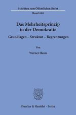 ISBN 9783428053483: Das Mehrheitsprinzip in der Demokratie. Grundlagen - Struktur - Begrenzungen.