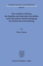 ISBN 9783428053490: Die rechtliche Stellung des Kapitäns auf deutschen Seeschiffen unter besonderer Berücksichtigung der historischen Entwicklung.