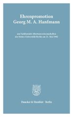 ISBN 9783428054718: Ehrenpromotion Georg M. A. Hanfmann am FB Altertumswissenschaften der FU Berlin.