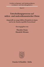 ISBN 9783428059331: Entscheidungsprozesse auf mikro- und makroökonomischer Ebene - dargestellt an ausgewählten Beispielen in Japan und in der Bundesrepublik Deutschland.