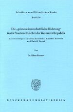 ISBN 9783428062294: Die "geisteswissenschaftliche Richtung" in der Staatsrechtslehre der Weimarer Republik. – Untersuchungen zu Erich Kaufmann, Günther Holstein und Rudolf Smend.